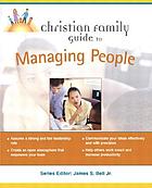 Christian family guide to managing people