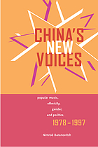 China's new voices : popular music, ethnicity, gender, and politics, 1978-1997