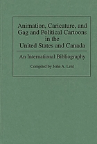 Animation, caricature, and gag and political cartoons in the United States and Canada : an international bibliography