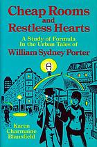 Cheap rooms and restless hearts : a study of formula in the urban tales of William Sydney Porter