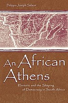 An African Athens : rhetoric and the shaping of democracy in South Africa