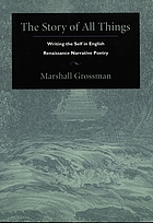 The story of all things : writing the self in English Renaissance narrative poetry