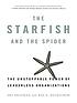 The starfish and the spider : the unstoppable... by  Ori Brafman 