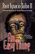 An easy thing door Paco Ignacio Taibo