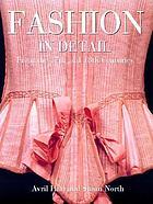 Fashion in detail : from the 17th and 18th centuries