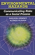 Environmental hazards : communicating risks as... de Sheldon Krimsky