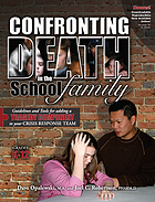 Confronting death in the school family : [guidelines and tools for adding a tragedy component to your crisis response team, grades K-12