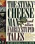 The Stinky Cheese Man and other fairly stupid tales