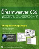 Adobe Dreamweaver CS6 : digital classroom