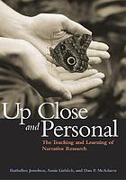 Up close and personal : the teaching and learning of narrative research