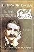 L. Frank Baum, creator of Oz : [a biography] by  Katharine M Rogers 
