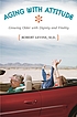 Aging with attitude : growing older with dignity... 著者： Robert Levine