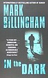 In the dark : a novel von Mark Billingham