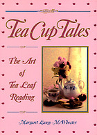 Tea cup tales : the art of reading tea leaves
