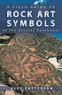 A Field guide to rock art symbols of the greater... de Alex Patterson