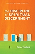 The discipline of spiritual discernment