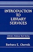 Introduction to library services. por Barbara E Chernik