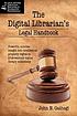 The digital librarian's legal handbook 著者：  John Ng'ang'a Gathegi 