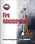 Fire administration I 著者：  Randy R Bruegman 