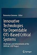 Innovative technologies for dependable OTS-based critical systems : challenges and achievement of the CRITICAL STEP Project