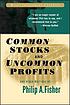 Common stocks and uncommon profits and other writings