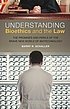 Understanding bioethics and the law : the promises... de Barry R Schaller