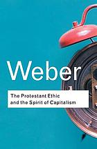 The Protestant ethic and the spirit of capitalism