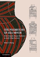 The Prehistory of Asia Minor: From Complex Hunter-Gatherers to Early Urban Societies cover image
