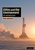 Ethics and the environment : an introduction