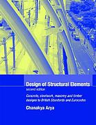 Design of structural elements : concrete, steelwork, masonry and timber design to British standards and Eurocodes