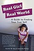 Real girl, real world : a guide to finding your... von Heather M Gray
