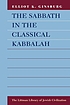 The Sabbath in the classical Kabbalah de Elliot Kiba Ginsburg