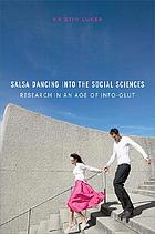 Salsa dancing into the social sciences : research... by Kristin Luker