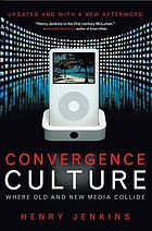 Convergence culture : where old and new media collide
