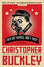 They eat puppies, don't they? : a novel