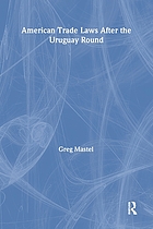 American trade laws after the Uruguay Round