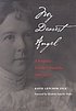 My dearest angel : a Virginia family chronicle,... door Katie Letcher Lyle