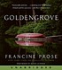 Goldengrove : a novel by Francine Prose