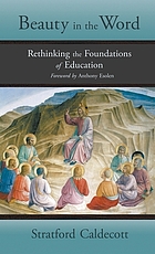 Beauty in the word : rethinking the foundations of education