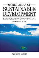World atlas of sustainable development : economic, social and environmental data