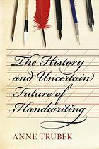 The history and uncertain future of handwriting