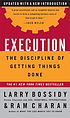 Execution : the discipline of getting things done por Larry Bossidy