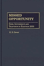 Missed opportunity : Gore, incumbency and television in election 2000
