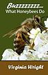 Buzzzzzzzz-- : what honeybees do by  Virginia Wright 