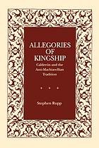 Allegories of kingship : Calderón and the anti-Machiavellian tradition