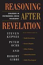 Reasoning after revelation : dialogues in postmodern Jewish philosophy