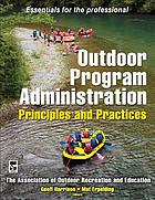 Outdoor program administration : principles and practices