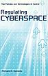 Regulating cyberspace : the policies and technologies of control