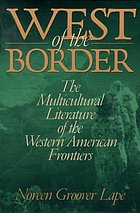 West of the border : the multicultural literature of the Western American frontiers