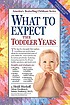 What to expect the toddler years de  Arlene Eisenberg 